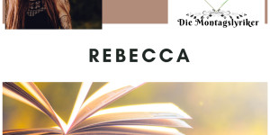 Beitragsbild des Blogbeitrags Die Montagslyriker – Rebecca Extrem Ehrlich
