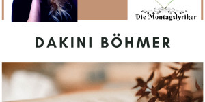 Beitragsbild des Blogbeitrags Die Montagslyriker – Dakini Böhmer