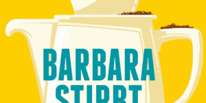 Beitragsbild des Blogbeitrags Aus dem Bücherkasten (Barbara stirbt nicht) 