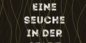 Beitragsbild des Blogbeitrags Aus dem Bücherkasten (Eine Seuche in der Stadt)