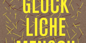 Beitragsbild des Blogbeitrags Aus dem Bücherkasten (Der glückliche Mensch)