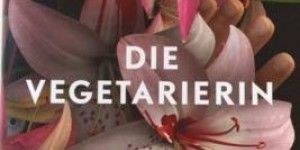 Beitragsbild des Blogbeitrags Han Kang, Die Vegetarierin