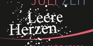 Beitragsbild des Blogbeitrags Juli Zeh, Leere Herzen – Hörspiel
