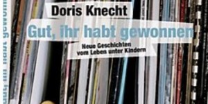 Beitragsbild des Blogbeitrags Doris Knecht, Gut, ihr habt gewonnen 