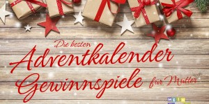 Beitragsbild des Blogbeitrags Die besten Adventkalender Gewinnspiele für Mütter