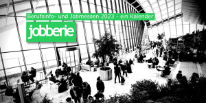 Beitragsbild des Blogbeitrags Berufsinfo- und Jobmessen 2023 – ein Kalender