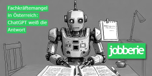 Beitragsbild des Blogbeitrags Fachkräftemangel in Österreich: ChatGPT weiß die Antwort