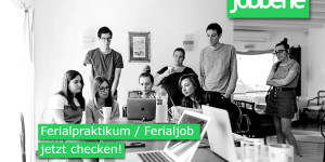 Beitragsbild des Blogbeitrags Ferialpraktikum / Ferialjob jetzt checken!