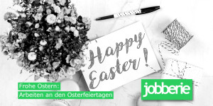 Beitragsbild des Blogbeitrags Frohe Ostern: Arbeiten an den Osterfeiertagen 