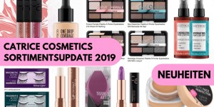 Beitragsbild des Blogbeitrags Catrice Update Frühling Sommer 2019 – Neuheiten