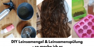 Beitragsbild des Blogbeitrags Curly Girl Methode – Leinsamengel selber herstellen DIY – so mache ich es 