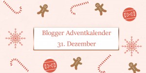 Beitragsbild des Blogbeitrags Happy New Year! + GEWINNSPIEL #BloggerAdventkalenderAT 
