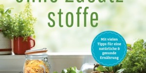 Beitragsbild des Blogbeitrags Annette Sabersky: Besser essen ohne Zusatzstoffe 