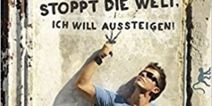 Beitragsbild des Blogbeitrags Stoppt die Welt, ich will aussteigen! von Martin Krengel