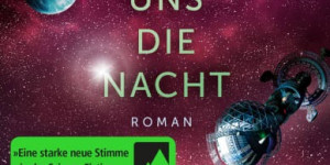 Beitragsbild des Blogbeitrags Unter uns die Nacht von Becky Chambers