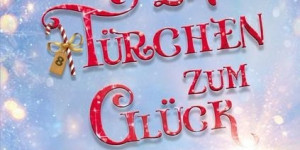 Beitragsbild des Blogbeitrags 24 Türchen zum Glück von Pia Hepke