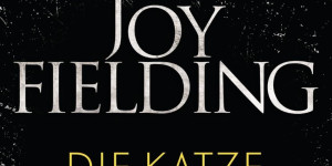 Beitragsbild des Blogbeitrags Die Katze von Joy Fielding 