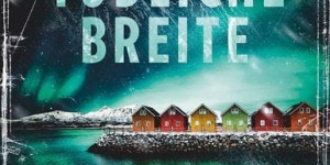Beitragsbild des Blogbeitrags 78° Tödliche Breite von Hanne H. Kvandal