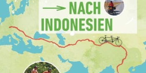 Beitragsbild des Blogbeitrags Ein Paar, ein Tandem und 15.000 KM nach Indonesien - Was wir auf unserer Reise durch 22 Länder über uns und die Welt erfahren haben von Antonia Merz 