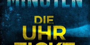 Beitragsbild des Blogbeitrags 60 Minuten - Die Uhr tickt von Nick Pirog