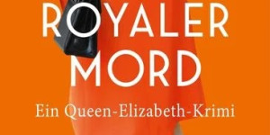 Beitragsbild des Blogbeitrags Ein höchst royaler Mord von S.J. Bennett