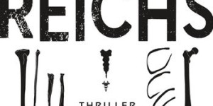 Beitragsbild des Blogbeitrags Knochen lügen nie von Kathy Reichs