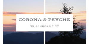 Beitragsbild des Blogbeitrags Coronavirus und die Psyche – Erklärungen und Tipps