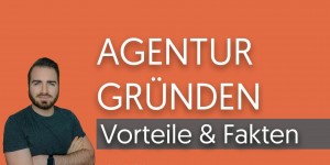 Beitragsbild des Blogbeitrags Warum du eine Agentur gründen solltest – Vorteile und Fakten 