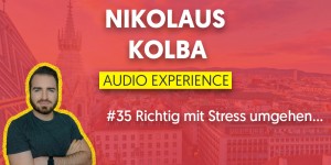 Beitragsbild des Blogbeitrags #35 Richtig mit Stress umgehen…