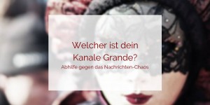 Beitragsbild des Blogbeitrags Welcher ist dein Kanale Grande?