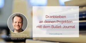 Beitragsbild des Blogbeitrags Bullet Journal für Medienmacher – Wie du durch ein ungewöhnliches Notizbuch produktiver wirst