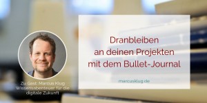 Beitragsbild des Blogbeitrags Bullet Journal für Medienmacher – Wie du durch ein ungewöhnliches Notizbuch produktiver wirst 