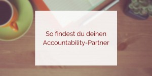 Beitragsbild des Blogbeitrags Gemeinsam stark – Du und dein Accountability-Partner