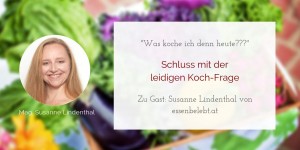 Beitragsbild des Blogbeitrags Was koche ich heute? Schluss mit dieser leidigen Frage! 