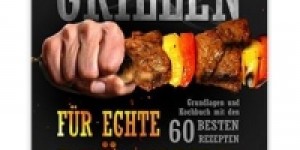Beitragsbild des Blogbeitrags Kostenloses Kindle eBook – “Grillen für echte Männer” mit 60 Rezepten