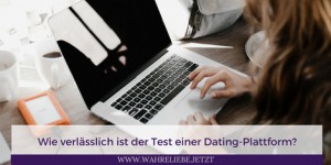 Beitragsbild des Blogbeitrags Wie verlässlich ist der Online-Test einer Dating-Plattform? 