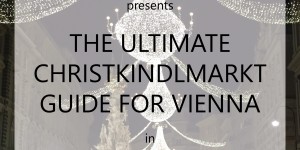 Beitragsbild des Blogbeitrags THE ULTIMATE CHRISTKINDLMARKT GUIDE FOR VIENNA, AUSTRIA