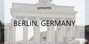 Beitragsbild des Blogbeitrags TEN THINGS TO DO IN BERLIN, GERMANY