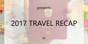 Beitragsbild des Blogbeitrags 2017 TRAVEL RECAP