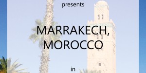 Beitragsbild des Blogbeitrags TEN THINGS TO DO IN MARRAKECH, MOROCCO 