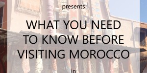 Beitragsbild des Blogbeitrags WHAT YOU NEED TO KNOW BEFORE VISITING MARRAKECH, MOROCCO