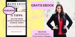 Beitragsbild des Blogbeitrags NEU: GRATIS EBOOK – 11 Tipps für stärkeres Selbstvertrauen, mehr Energie und bessere Gewohnheiten