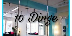 Beitragsbild des Blogbeitrags 10 Dinge die ich gerne gewusst hätte, bevor ich mit Pole Dance begonnen habe