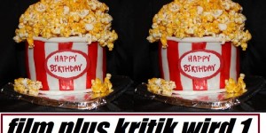 Beitragsbild des Blogbeitrags Happy Birthday – to us: Film plus Kritik wird 1 