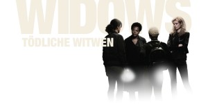 Beitragsbild des Blogbeitrags „Widows“ – Kritik