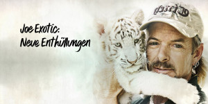Beitragsbild des Blogbeitrags Neues vom Tiger King: „Joe Exotic: Neue Enthüllungen“ jetzt online (gratis) zu sehen (Video+Kritik)