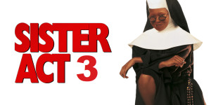 Beitragsbild des Blogbeitrags “Sister Act 3” befindet sich in Arbeit: Das ist bisher bekannt