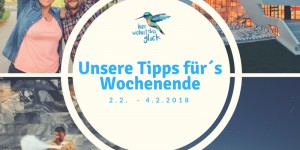 Beitragsbild des Blogbeitrags Unsere Tipps für´s Wochenende 