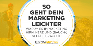 Beitragsbild des Blogbeitrags So geht dein Marketing leichter – warum es im Marketing Hirn, Herz und (Bauch-)Gefühl braucht!