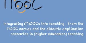 Beitragsbild des Blogbeitrags [presentation] Integrating (M)OOCs into teaching – from the MOOC canvas and the didactic application scenarios in (higher education) teaching #imoox #mooc #keynote 